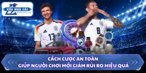 Cách Cược An Toàn Giúp Người Chơi Mới Giảm Rủi Ro Hiệu Quả 7 Cách cược an toàn