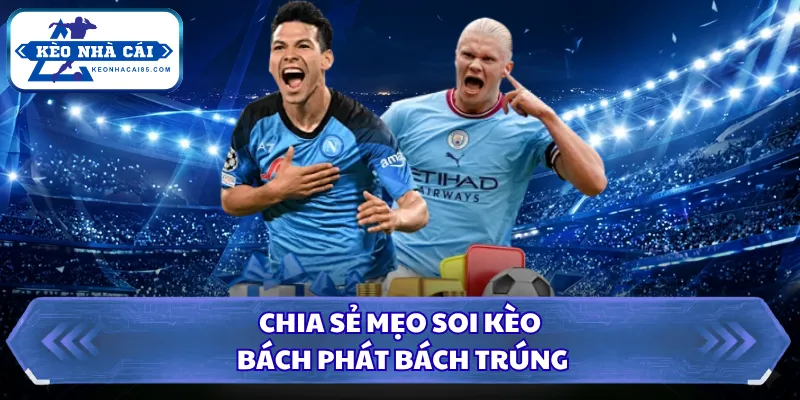 Kèo 2 Đội Ghi Bàn Là Gì? Khám Phá Bí Quyết Cá Cược Đỉnh 3 Chia sẻ mẹo soi kèo bách phát bách trúng