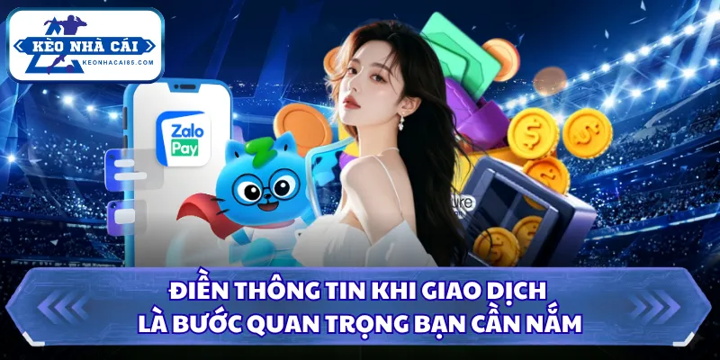 Cách Nạp Tiền Nhà Cái Đơn Giản, Nhanh Chóng, Dễ Hiểu 2026 2 Điền thông tin khi giao dịch là bước quan trọng bạn cần nắm