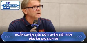 Huấn Luyện Viên Đội Tuyển Việt Nam - Dấu Ấn Tạo Lịch Sử 15 Huấn luyện viên đội tuyển Việt Nam