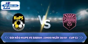 Soi Kèo KUPS Vs Sabah: 22h00 Ngày 28/07 - Cup C1 16 Soi kèo KUPS vs Sabah