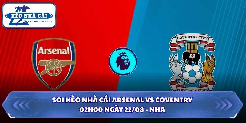 Soi kèo nhà cái Arsenal vs Coventry