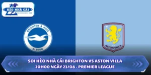 Soi kèo nhà cái Brighton vs Aston Villa