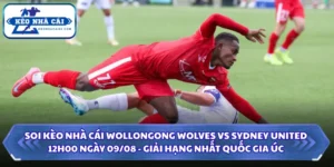 Soi Kèo Nhà Cái Wollongong Wolves Vs Sydney United Lúc 12H00 Ngày 09/08 - Giải Hạng Nhất Quốc Gia Úc 6 Soi kèo nhà cái Wollongong Wolves vs Sydney United